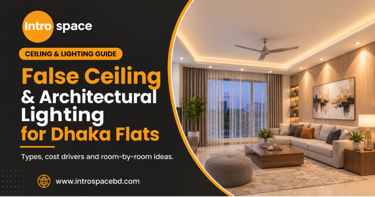 False Ceiling & Lighting for Dhaka Flats: Types & Cost