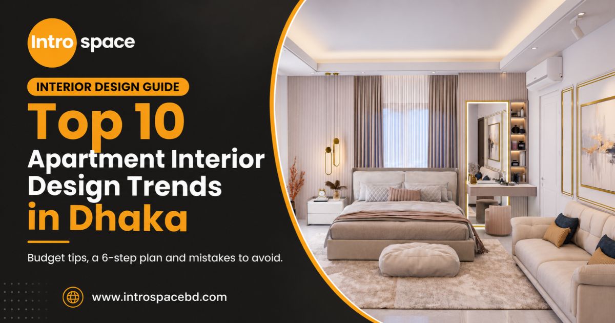 Top 10 Apartment Interior Design Trends in Dhaka